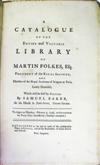 AUCTION CATALOGUES  FOLKES, MARTIN. A Catalogue of the Entire and Valuable Library.  1756.  Priced.